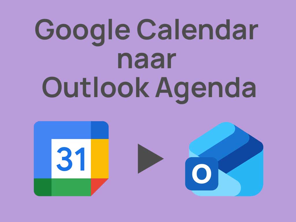 Google Calendar naar Outlook Agenda migratie